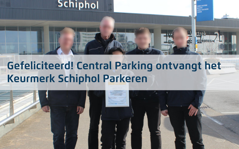 central parking keurmerk schiphol parkeren